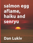 salmon egg aflame, haiku and senryu - Book
