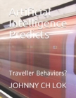 Artificial Intelligence Predicts : Traveller Behaviors? - Book