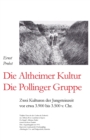 Die Altheimer Kultur / Die Pollinger Gruppe : Zwei Kulturen der Jungsteinzeit vor etwa 3.900 bis 3.500 v. Chr. - Book
