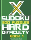 X Sudoku - 300 Puzzles Hard Difficulty - Book 1 : Sudoku Variations - Sudoku X Puzzle Books - Book