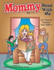 Mommy Read With Me : It's Time to Explore Your ABC's - Book