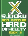 X Sudoku - 300 Puzzles Hard Difficulty - Book 3 : Sudoku Variations - Sudoku X Puzzle Books - Book