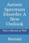 Autistic Spectrum Disorder A New Outlook - Book