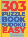 303 Puzzle Book Sudoku Easy : Brain Games Book for Adults - Logic Games For Adults - Sudoku For Adults - Book