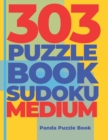303 Puzzle Book Sudoku Medium : Brain Games Book for Adults - Logic Games For Adults - Sudoku Medium Difficulty - Book