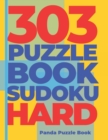303 Puzzle Book Sudoku Hard : Brain Games Book for Adults - Logic Games For Adults - Sudoku Book Hard - Book