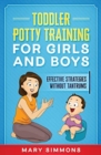 Toddler Potty Training for Girls and Boys : Effective Strategies Without Tantrums - Book