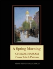 A Spring Morning : Childe-Hassam Cross Stitch Pattern - Book