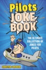 Pilot Jokes : Huge Selection Of Funny Jokes For Pilots - Book