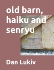 old barn, haiku and senryu - Book