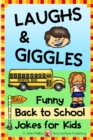 Laughs and Giggles : Funny Back to School Jokes for Kids - Book