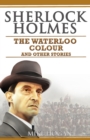 Sherlock Holmes - The Waterloo Colour and Other Stories - Book