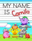 My Name is Camila : Fun Dinosaur Monsters Themed Personalized Primary Name Tracing Workbook for Kids Learning How to Write Their First Name, Practice Paper with 1 Ruling Designed for Children in Presc - Book