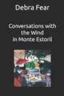 Conversations with the Wind in Monte Estoril : an artist's memoir - Book