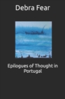Epilogues of Thought in Portugal : An artist's memoir - Book