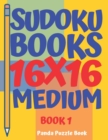 sudoku books 16 x 16 - Medium - Book 1 : Sudoku Books For Adults - Brain Games For Adults - Logic Games For Adults - Book