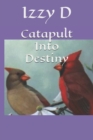 Catapult Into Destiny - Book