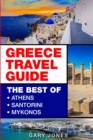 Greece Travel Guide : The Best Of Athens, Santorini, Mykonos - Book