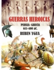 Guerras Heroicas : 611- 400 aC. - Book