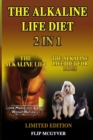 The Alkaline Life Diet 2 in 1 : The Alkaline Life & the Alkaline Life Diet for Dogs 2 Books in 1 - Book