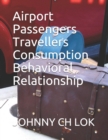 Airport Passengers Travellers Consumption Behavioral Relationship - Book