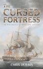 The Cursed Fortress : The Fifth Carlisle & Holbrooke Naval Adventure - Book