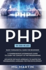 PHP : The Complete Guide for Beginners, Intermediate and Advanced Detailed Approach To Master PHP Programming - Book