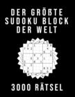 Der Großte Sudoku Block der Welt - 3000 RATSEL : Normal bis Extrem Schwer XXL Sammlung mit Losungen Tolles Ratselbuch Geschenk fur Jugendliche & Erwachsene und fur Großeltern & Senioren - Book