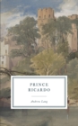 Prince Ricardo : Being the Adventures of Prince Prigio's Son - Book