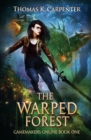 The Warped Forest : A Hundred Halls LitRPG and GameLit Novel - Book