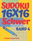 Sudoku 16x16 Schwer - Band 4 : Sudoku Erwachsene 16x16 - Logikspiele Fur Erwachsene - Denkspiele Fur Erwachsene - Book