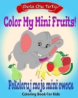 Color My Mini Fruits : Pokoloruj moje mini owoce - Book