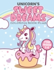 Unicorns Sweet Dreams Coloring Book Plus : Activity Book for Ages 3-6 - Book