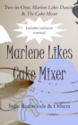 Marlene Likes Cake Mixer : Two Stories in One (Marlene Likes Dancing and The Cake Mixer) - Book