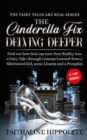 The Cinderella Fix, Delving Deeper : Find out how God can turn Your Reality into a Fairy Tale, through Lessons Learned from a Mistreated Girl, some Lizards and a Pumpkin - A 7 Day Journey - Book