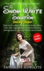 The Snow White Solution, Delving Deeper : Find out how God can turn Your Reality into a Fairy Tale, through Lessons Learned from a Jealous Queen, a Naive Girl and some Dwarfs - A 6 Day Journey - Book