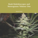 Kush Kaleidoscopes and Stereograms : Volume One - Book