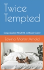 Twice Tempted : Long Awaited SEQUEL to House Guest! - Book