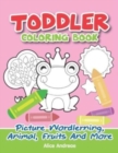 Toddler Coloring Book : Picture Wordlerning, Animal, Fruits And More coloring and activity books for kids ages 4-8 - Book