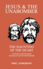 Jesus & the Unabomber : The Haunting of the Heart - Book