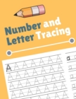 Number and Letter Tracing : Alphabet and Number Tracing Books Workbook for Preschoolers Kindergarten and Kids Ages 3-5 (Volume 4) - Book