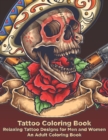 Tattoo Coloring Book - Relaxing Tattoo Designs for Men and Women - An Adult Coloring Book - Book