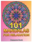 101 Mandalas For Relaxation : Big Mandala Coloring Book for Adults 101 Images Stress Management Coloring Book For Relaxation, Meditation, Happiness and Relief & Art Color Therapy(Volume 1) - Book