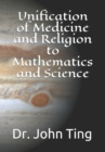 Unification of Medicine and Religion to Mathematics and Science - Book