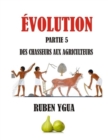 Des Chasseurs Aux Agriculteurs : Evolution - Book