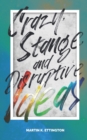 Crazy Strange and Disruptive Ideas - Book
