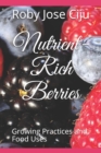 Nutrient-Rich Berries : Growing Practices and Food Uses - Book