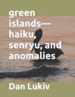 green islands-haiku, senryu, and anomalies - Book