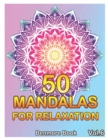 50 Mandalas For Relaxation : Big Mandala Coloring Book for Adults 50 Images Stress Management Coloring Book For Relaxation, Meditation, Happiness and Relief & Art Color Therapy(Volume 6) - Book