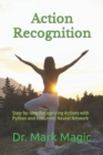 Action Recognition : Step-by-step Recognizing Actions with Python and Recurrent Neural Network - Book